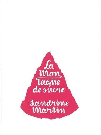 Couverture du livre « La montagne de sucre » de Sandrine Martin aux éditions Apocalypse