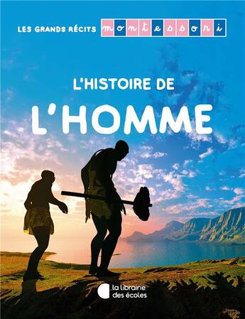 Couverture du livre « L'histoire de l'homme » de Sylvie D' Esclaibes et Noemie D' Esclaibes et Sibylle Ristroph aux éditions Librairie Des Ecoles