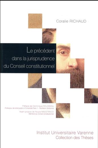 Couverture du livre « Le précédent dans la jurisprudence du conseil constitutionnel » de Coralie Richaud aux éditions Institut Universitaire Varenne