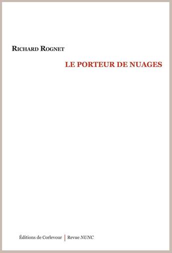 Couverture du livre « Le porteur de nuage » de Richard Rognet aux éditions Corlevour