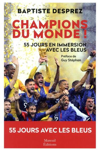 Couverture du livre « Champions du monde ; 55 jours en immersion avec les bleus » de Baptiste Desprez aux éditions Mareuil Editions