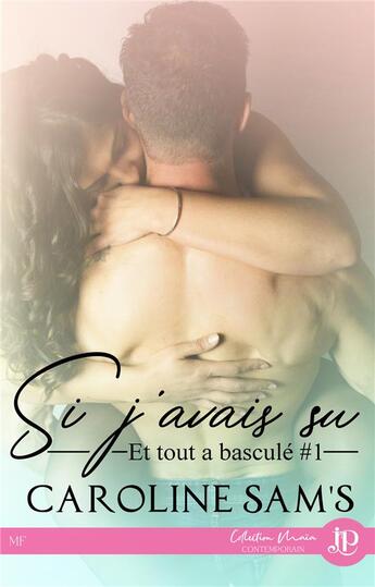 Couverture du livre « Si j'avais su - et tout a bascule #1 » de Webster/Sam'S aux éditions Juno Publishing