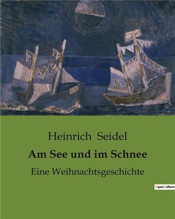 Couverture du livre « Am see und im schnee - eine weihnachtsgeschichte » de Seidel Heinrich aux éditions Culturea