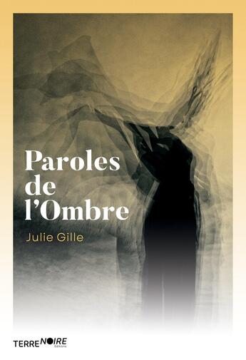 Couverture du livre « Paroles de l'Ombre » de Julie Gille aux éditions Books On Demand