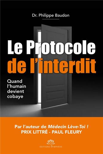 Couverture du livre « Le protocole de l'interdit ; quand l'humain devient cobaye » de Philippe Baudon aux éditions Nympheas