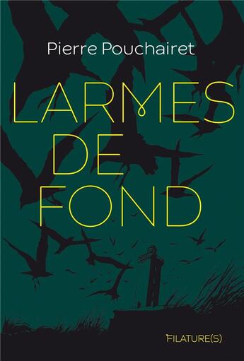 Couverture du livre « Larmes de fond » de Pierre Pouchairet aux éditions Filatures