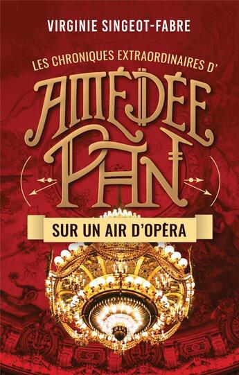 Couverture du livre « Les chroniques extraordinaires d'Amédée Pan Tome 2 : sur un air d'opéra » de Virginie Singeot-Fabre aux éditions Faute De Frappe