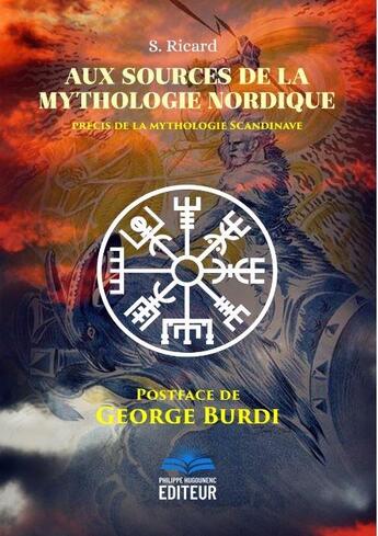 Couverture du livre « Aux Sources de la Mythologie Nordique (Postface de George Burdi) : Précis de la Mythologie Scandinave » de S Ricard aux éditions Philippe Hugounenc