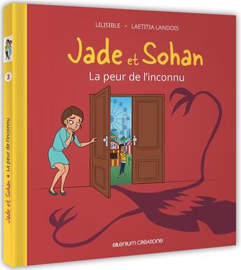 Couverture du livre « Jade et Sohan Tome 3 : la peur de l'inconnu » de Lilisible et Laetitia Landois aux éditions Silenium