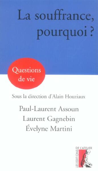 Couverture du livre « La souffrance pourquoi ? » de Assoun/Gagnebin aux éditions Editions De L'atelier