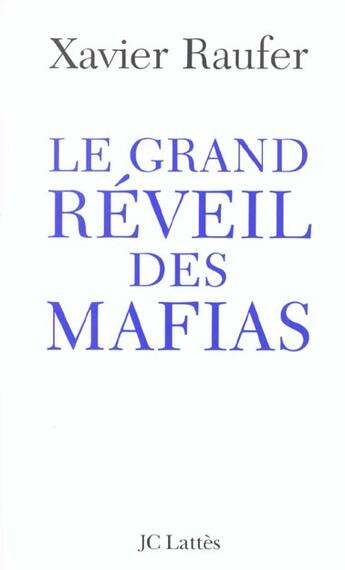 Couverture du livre « Le grand réveil des mafias » de Xavier Raufer aux éditions Lattes