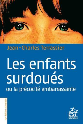 Couverture du livre « Les enfants surdoués ou la précocité embarrassante » de Jean-Charles Terrassier aux éditions Esf