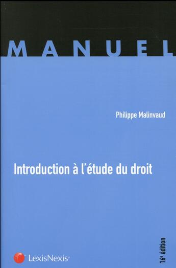 Couverture du livre « Introduction à l'étude du droit (16e édition) » de Philippe Malinvaud aux éditions Lexisnexis