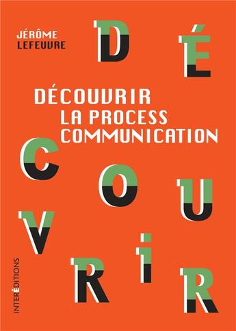 Couverture du livre « Découvrir la Process Communication (3e édition) » de Jerome Lefeuvre aux éditions Intereditions