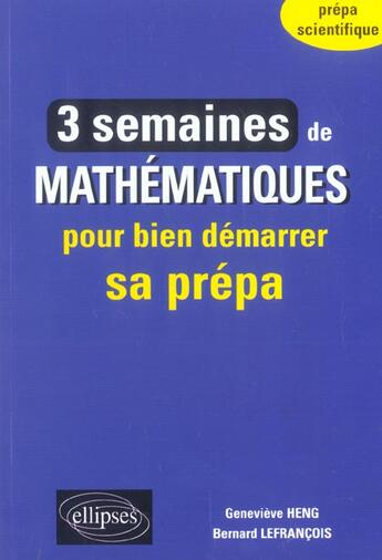 Couverture du livre « 3 semaines de mathematiques pour bien demarrer sa prepa » de Heng/Lefrancois aux éditions Ellipses