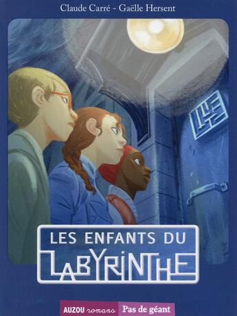 Couverture du livre « Les enfants du labyrinthe » de Carré Claude et Gaelle Hersent aux éditions Auzou