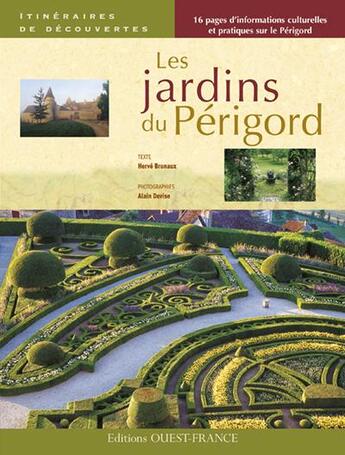Couverture du livre « Les jardins du Périgord » de Brunaux-Dupuy-Vise-M aux éditions Ouest France