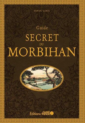 Couverture du livre « Guide secret du Morbihan » de Daniel Cario aux éditions Ouest France