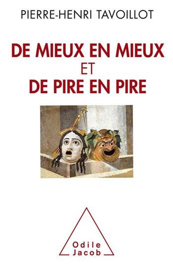 Couverture du livre « De mieux en mieux et de pire en pire » de Pierre-Henri Tavoillot aux éditions Odile Jacob