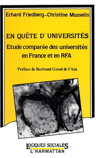 Couverture du livre « En quête d'universités ; étude comparée des universités en France et en RFA » de Erhard Friedberg et Christine Musselin aux éditions L'harmattan