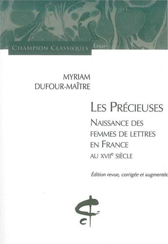 Couverture du livre « Les précieuses ; naissances des femmes de lettres en France au XVIIe siècle » de Myriam Dufour-Maitre aux éditions Honore Champion