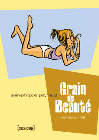 Couverture du livre « Grain de beauté ; variation t.2 » de Jean-Philippe Peyraud aux éditions Treize Etrange