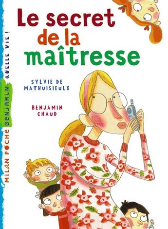 Couverture du livre « La maîtresse t.2 ; le secret de la maîtresse » de Benjamin Chaud et Sylvie De Mathuisieulx aux éditions Milan