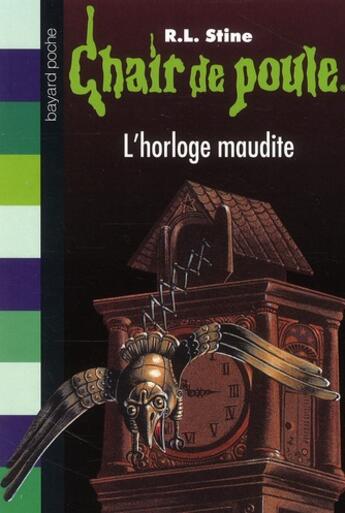 Couverture du livre « Chair de poule Tome 24 : l'horloge maudite » de R. L. Stine aux éditions Bayard Jeunesse