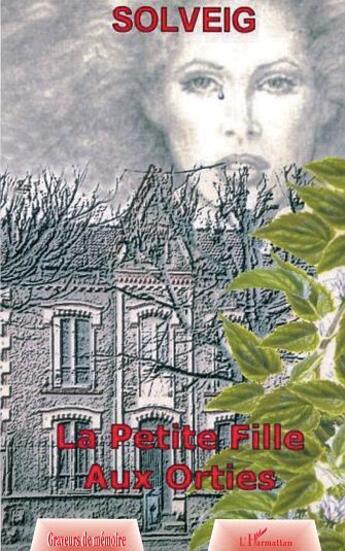 Couverture du livre « La petite fille aux orties » de Solveig aux éditions L'harmattan