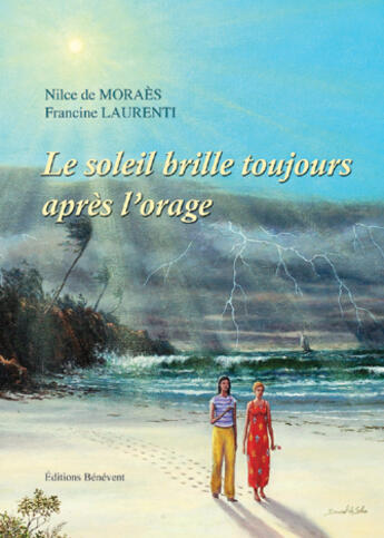 Couverture du livre « Le soleil brille toujours aprés l'orage » de Nilce De Moraes et Francine Laurenti aux éditions Benevent