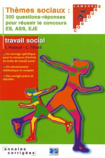 Couverture du livre « 300 questions-reponses pour reussir le concours es ass eje 2007 themes sociaux » de Huleau aux éditions Lamarre