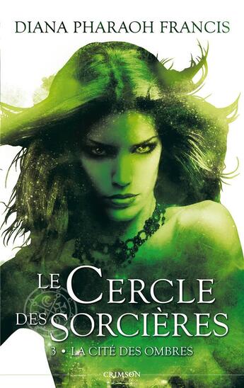 Couverture du livre « Le cercle des sorcières Tome 3 ; la cité des ombres » de Diana Pharaoh Francis aux éditions Panini