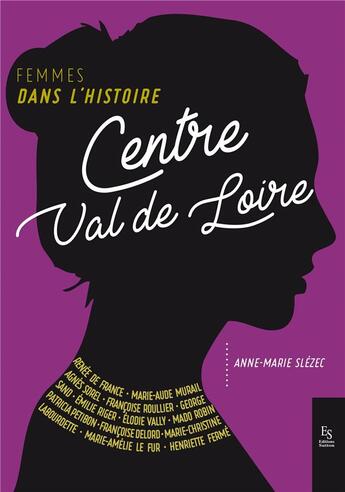 Couverture du livre « Femmes dans l'histoire ; centre, Val de loire » de  aux éditions Editions Sutton