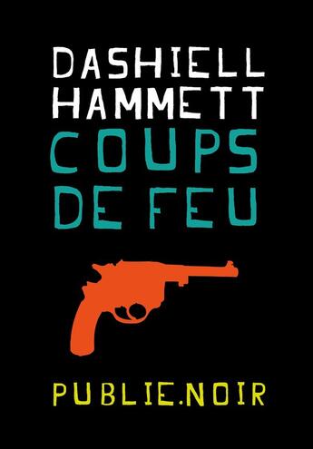 Couverture du livre « Coups de feu » de Dashiell Hammett aux éditions Publie.net