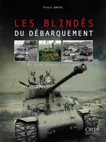 Couverture du livre « Les blindés du débarquement » de Patrick David aux éditions Orep