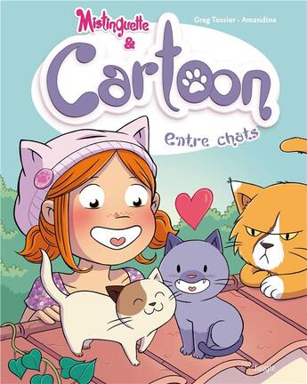 Couverture du livre « Mistinguette & Cartoon Tome 4 : entre chats » de Gregory Tessier et Amandine aux éditions Jungle