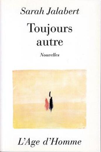 Couverture du livre « Toujours autre » de Sarah Jalabert aux éditions L'age D'homme