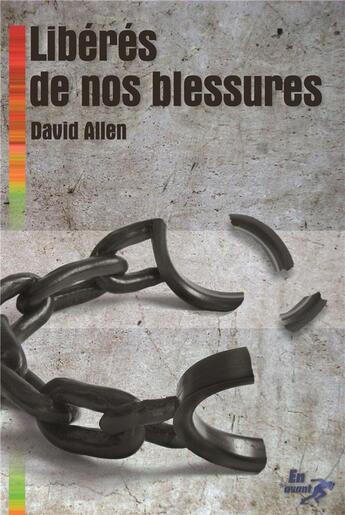 Couverture du livre « Libérés de nos blessures » de D. F. Allen aux éditions La Maison De La Bible