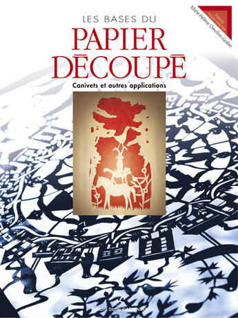 Couverture du livre « Les bases du papier découpé ; canivets et autres applications » de Marie-Helene Chevillon-Graber aux éditions Editions Carpentier