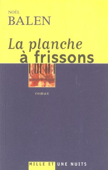 Couverture du livre « La planche a frissons » de Noel Balen aux éditions Mille Et Une Nuits