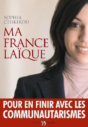 Couverture du livre « Ma france laïque » de Sophia Chikirou aux éditions La Martiniere