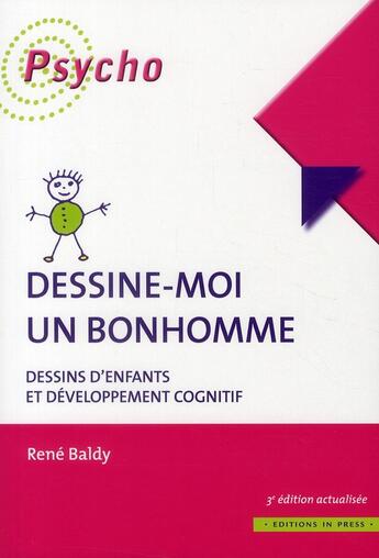 Couverture du livre « Dessine-moi un bonhomme ; dessins d'enfants et développement cognitif (3e édition) » de Rene Baldy aux éditions In Press