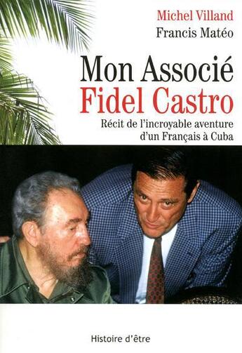 Couverture du livre « Mon associé Fidel Castro » de Michel Villand et Francis Mateo aux éditions Max Milo