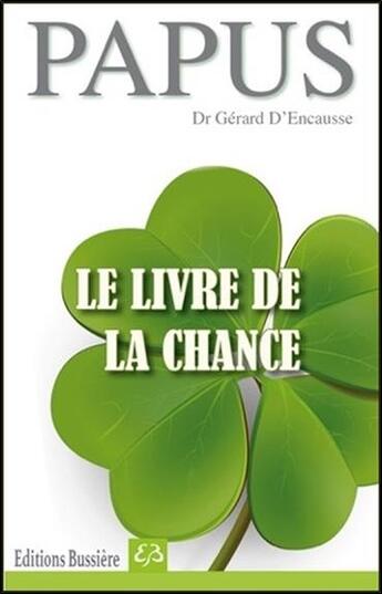 Couverture du livre « Le livre de la chance » de Papus aux éditions Bussiere