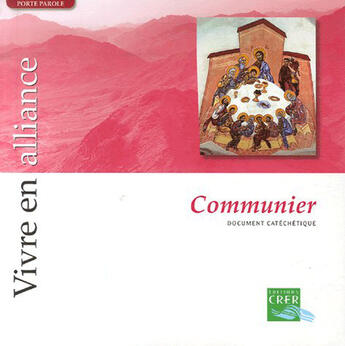 Couverture du livre « Vivre en alliance ; communier ; document catéchétique » de  aux éditions Crer-bayard