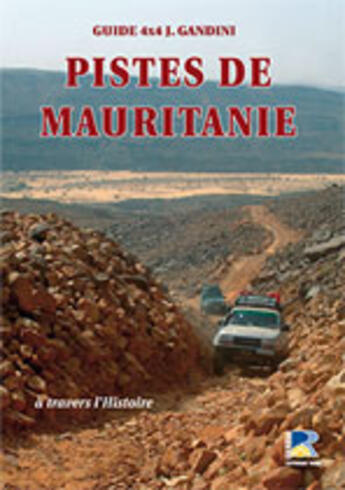 Couverture du livre « Piste de Mauritanie ; à travers l'histoire » de Jacques Gandini et Hoceine Ahalfi aux éditions Serre