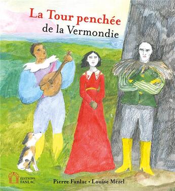 Couverture du livre « La tour penchée de la vermondie » de Pierre Fanlac et Louise Mezel aux éditions Pierre Fanlac