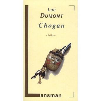 Couverture du livre « Chogan » de Luc Dumont aux éditions Lansman
