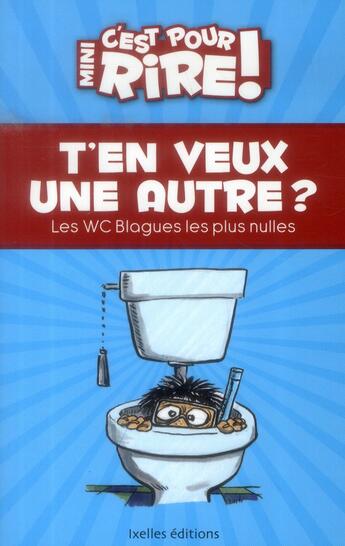 Couverture du livre « Mini, c'est pour rire t.12 ; t'en veux une autre ? » de Claude Mocchi aux éditions Ixelles