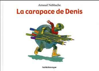 Couverture du livre « La carapace de Denis » de Arnaud Nebbache aux éditions Kaleidoscope